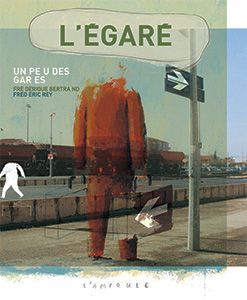 L' Égaré - Un peu des gares