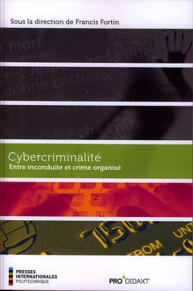 Cybercriminalité - Entre inconduite et crime organisé