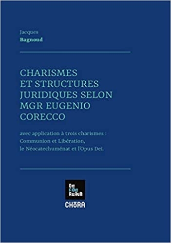 Charismes et structures juridiques selon Mgr Eugenio Corecco