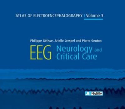 Atlas of electroencephalography - Volume 3 - EEG - Neurology and critical care