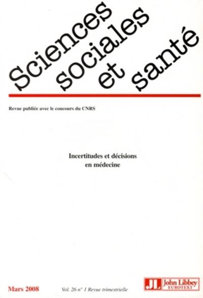 Revue Sciences Sociales et Santé  Vol. 26 n°1 Mars 2008 - Incertitudes et décisions en médecine