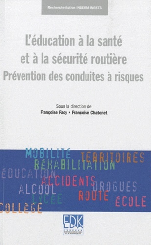 L'éducation à la santé et à la sécurité routière prévention des conduites à risques - Recherche-action INSERM-INRETS