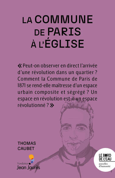 La Commune de Paris à l'église - La révolution s'installe au quartier