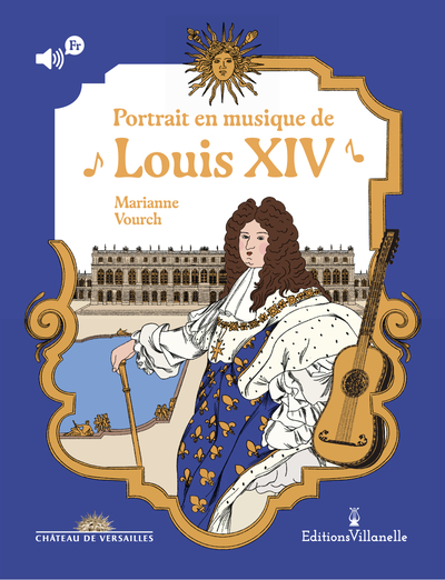 PORTRAIT EN MUSIQUE DE LOUIS XIV