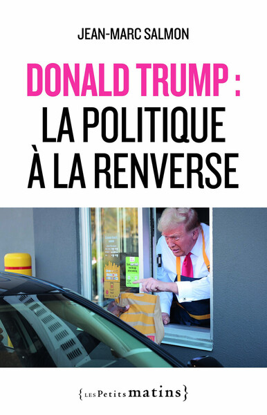 Donald Trump : la politique à la renverse