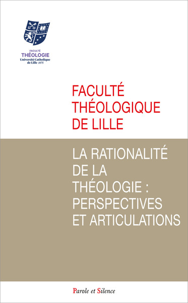 LA RATIONALITE DE LA THEOLOGIE : PERSPECTIVES ET ARTICULATIONS