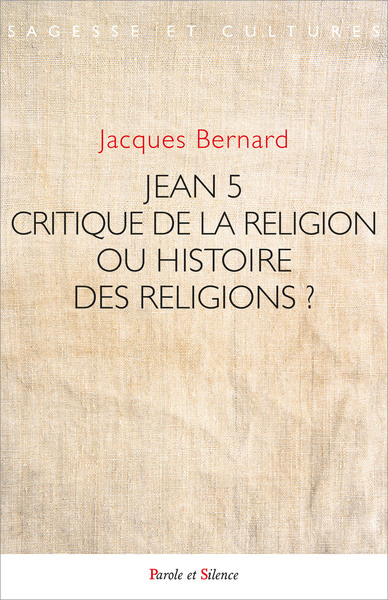 Jean 5 - Critique de la religion ou histoire des religions ?