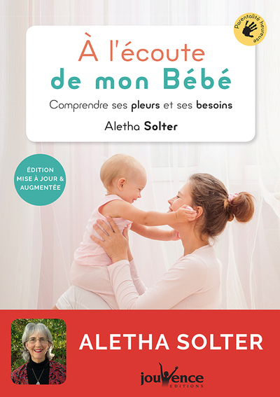 A l'écoute de mon bébé - comprendre ses pleurs et ses besoins