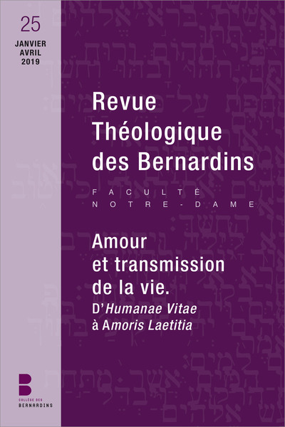Revue théologique des Bernardins n°25 - Amour et transmission de la vie. D'Humanae Vitae à Amoris Laetitia