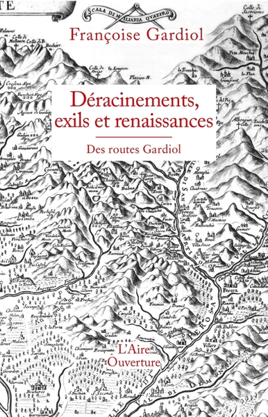 Déracinements, exils et renaissances - Des routes Gardiol