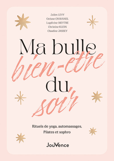Ma bulle bien-être du soir - Rituels de yoga, automassages, Pilates et sophro
