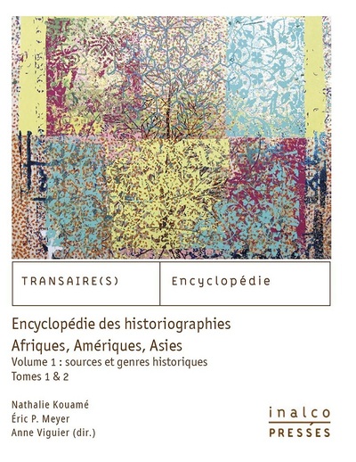 Encyclopédie des historiographies, Afriques, Amériques, Asies - Volume I =Tome +Tome 2 Sources et genres historiques