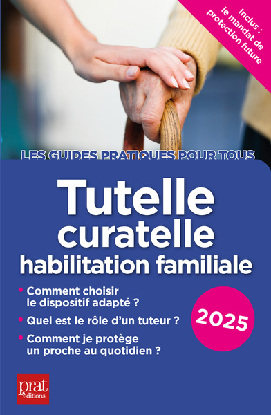 Tutelle, curatelle habilitation familiale 2025