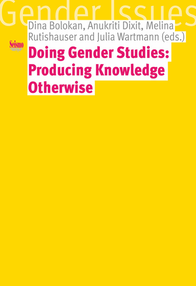 DOING GENDER STUDIES: PRODUCING KNOWLEDGE OTHERWISE