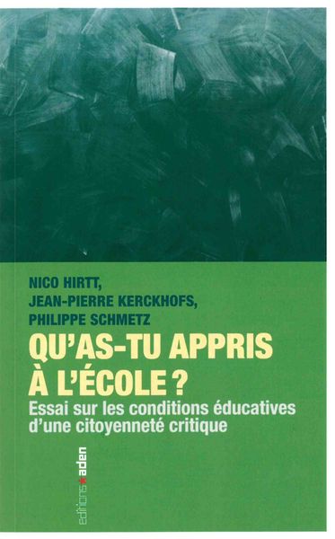 Qu'as-tu appris à l'école ? - Essai sur les conditions éducatives d'une citoyenneté critique