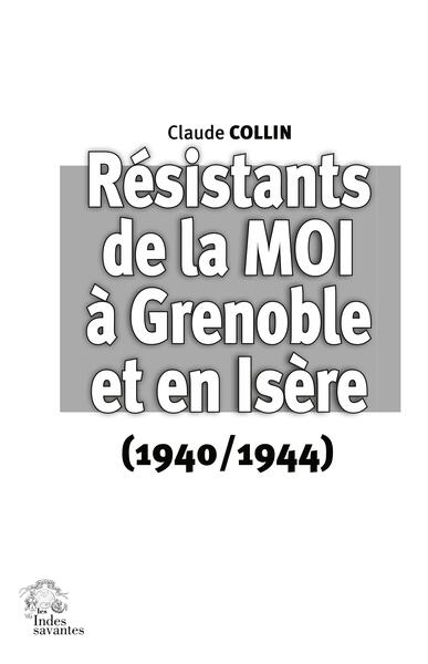 Résistants de la MOI à Grenoble et en Isère - (1940 / 1944)