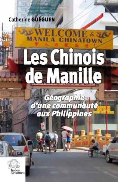 Les Chinois de Manille - Géographie d'une communauté aux Philippines