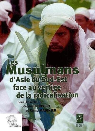 Les Musulmans d'Asie du Sud-Est face aux vertiges de la radicalisation