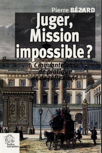 Juger, mission impossible ? - Cinquante ans de pratique et de réflexions