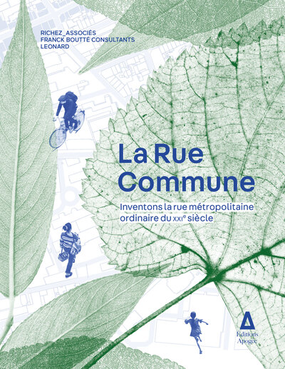 La rue commune - Inventons la rue métropolitaine ordinaire du XXIe siècle