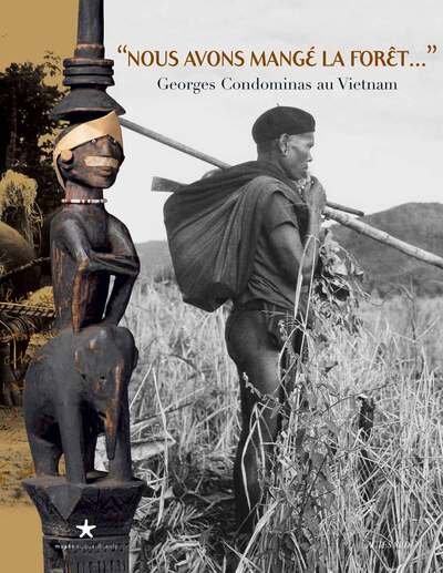 « Nous avons mangé la forêt... » - Georges Condominas au Vietnam