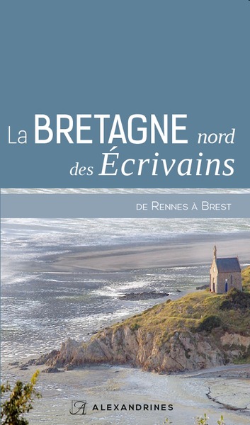 La Bretagne Nord des Écrivains - Preface d'Érik Orsenna