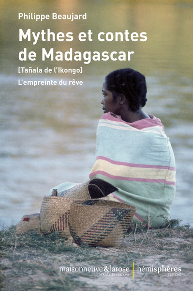 Mythes et contes de Madagascar - (Tañala de l’Ikongo) L’empreinte du rêve