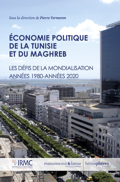 Économie politique de la Tunisie et du Maghreb - Une insertion défaillante dans la mondialisation