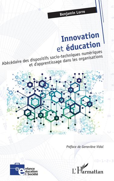 Innovation et éducation - Abécédaire des dispositifs socio-techniques numériques et d'apprentissage dans les organisations
