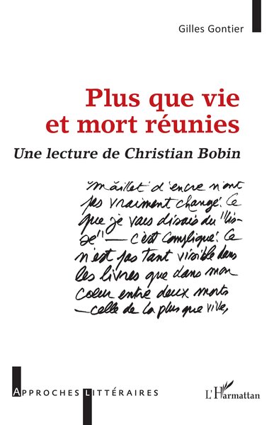 Plus que vie et mort réunies - Une lecture de Christian Bobin