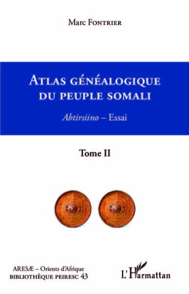 Atlas généalogique du peuple somali  Tome 2 - Abtirsiino - Essai
