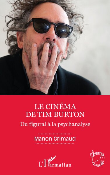 Le cinéma de Tim Burton - Du figural à la psychanalyse