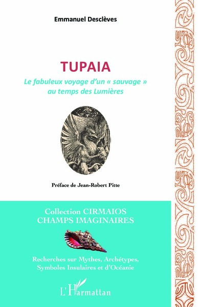Tupaia - Le fabuleux voyage d'un "sauvage" au temps des Lumières