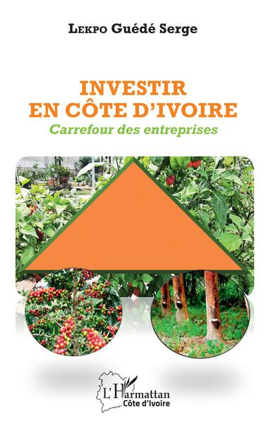 Investir en Côte d'Ivoire - Carrefour des entreprises