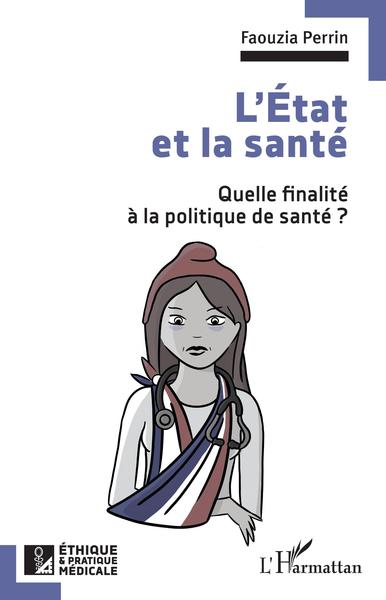 L'État et la santé - Quelle finalité à la politique de santé ?