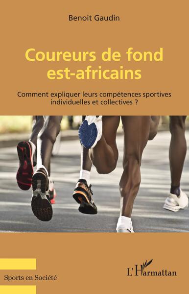 Coureurs de fond est-africains - Comment expliquer leurs compétences sportives ?