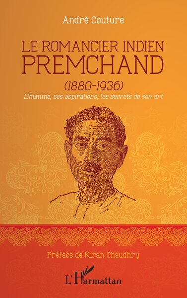 Le romancier indien Premchand (1880-1936) - L'homme, ses aspirations, les secrets de son art