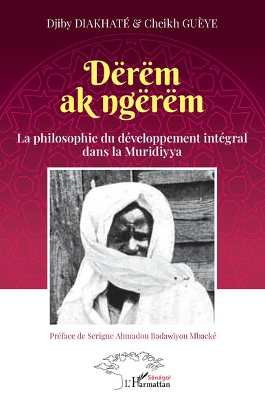 Dërëm ak ngërëm - La philosophie du développement intégral dans la Muridiyya