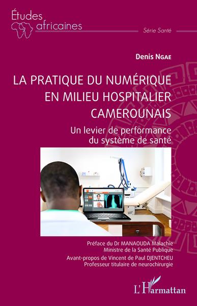 La pratique du numérique en milieu hospitalier camerounais - Un levier de performance du système de santé