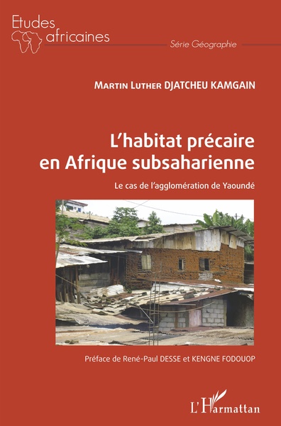 L'habitat précaire en Afrique subsaharienne - Le cas de l'agglomération de Yaoundé