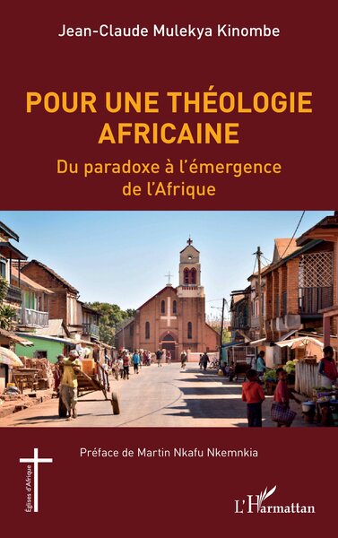 Pour une théologie africaine - Du paradoxe à  l'émergence de l'Afrique