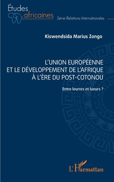 L' Union européenne et le développement de l'Afrique à l'ère post-Cotonou - Entre leurres et lueurs ?