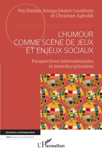 L'humour comme scène de jeux et enjeux sociaux - Perspectives internationales et interdisciplinaires