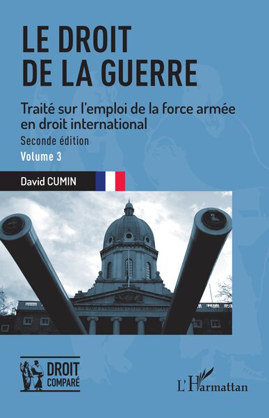 Le droit de la guerre - Seconde édition. Traité sur l'emploi de la force armée en droit international