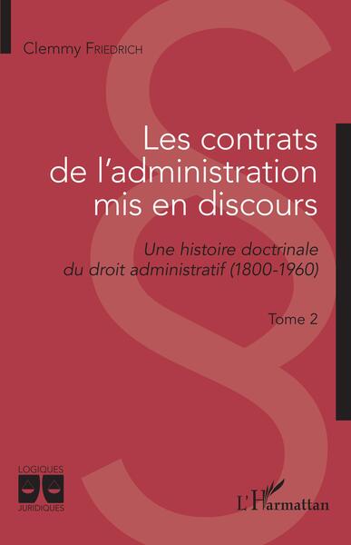 Les contrats de l'administration mis en discours -  - Tome 2