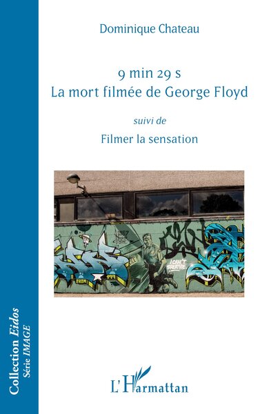 9 min 29 s. La mort filmée de George Floyd - Suivi de Filmer la sensation