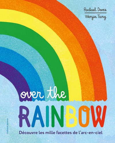 Over the Rainbow - Découvre les mille facettes de l'arc-en-ciel
