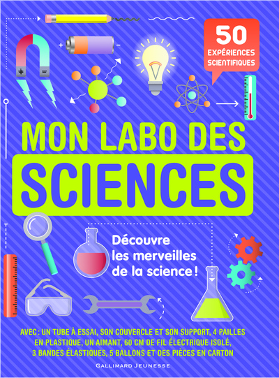 Mon labo des sciences - 50 expériences sientifiques à faire chez soi
