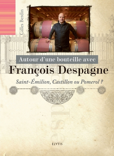 Autour d'une bouteille avec François Despagne