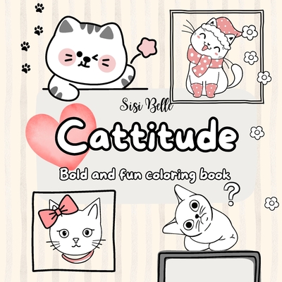 Cattitude Coloring Book - Fun and easy coloring book of silly cats